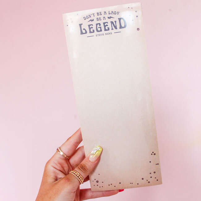 Don't Be a Lady Be A Legend Notepad