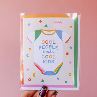Cool People Make Cool Kids Card
