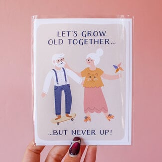 Let's Grow Old Together Card