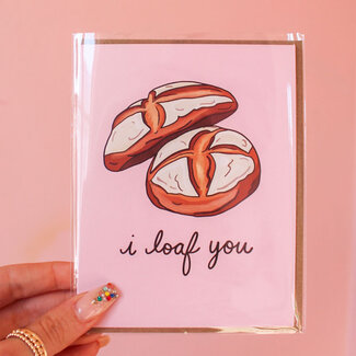 I Loaf You Card