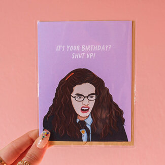 Simple Whimsy Mia It's Your Birthday? Shut Up! Card