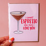 Espresso Martini Love Card