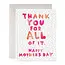 Thank You For All Of It Mother's Day Card