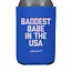 Baddest Babe in the USA Koozie