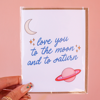 Love you to the moon and to Saturn card