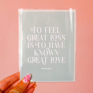 2021 Co. To Have Known Great Love Sympathy Card
