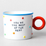 You Make Every Moment Fun Mug