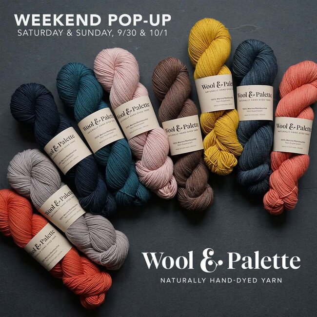 Wool & Palette Pop-Up: Sat & Sun, 9/30 & 10/1