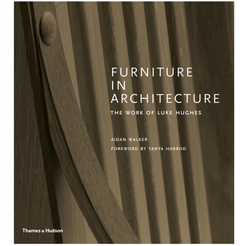 Furniture in Architecture: The Work of Luke Hughes