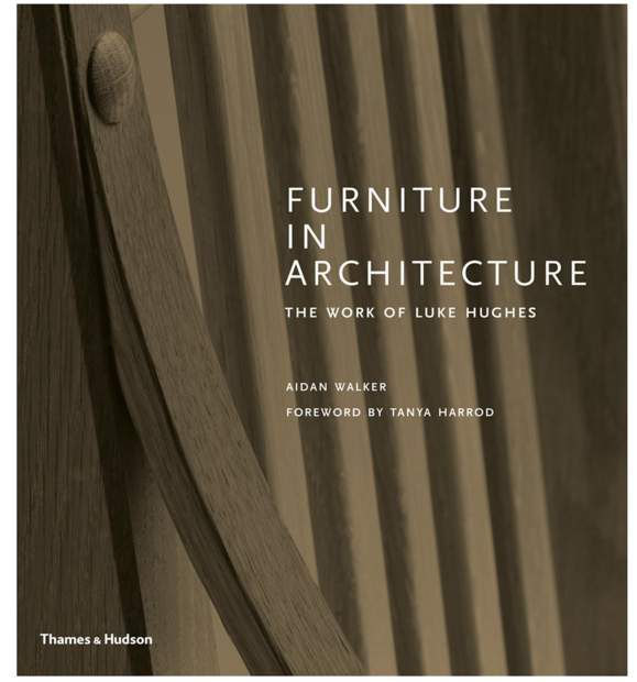 Furniture in Architecture: The Work of Luke Hughes