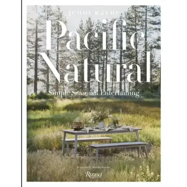 Pacific Natural Simple Seasonal Entertaining by Jenni Kayne