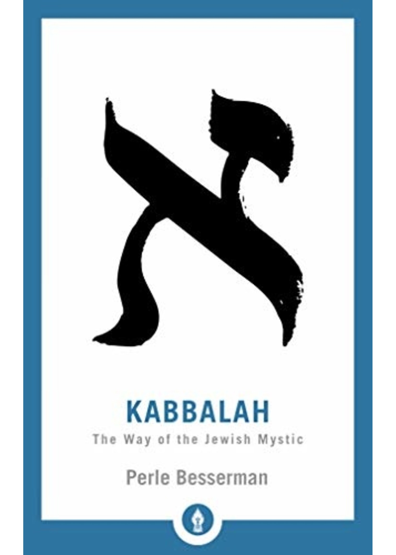 Kabbalah: The Way of the Jewish Mystic