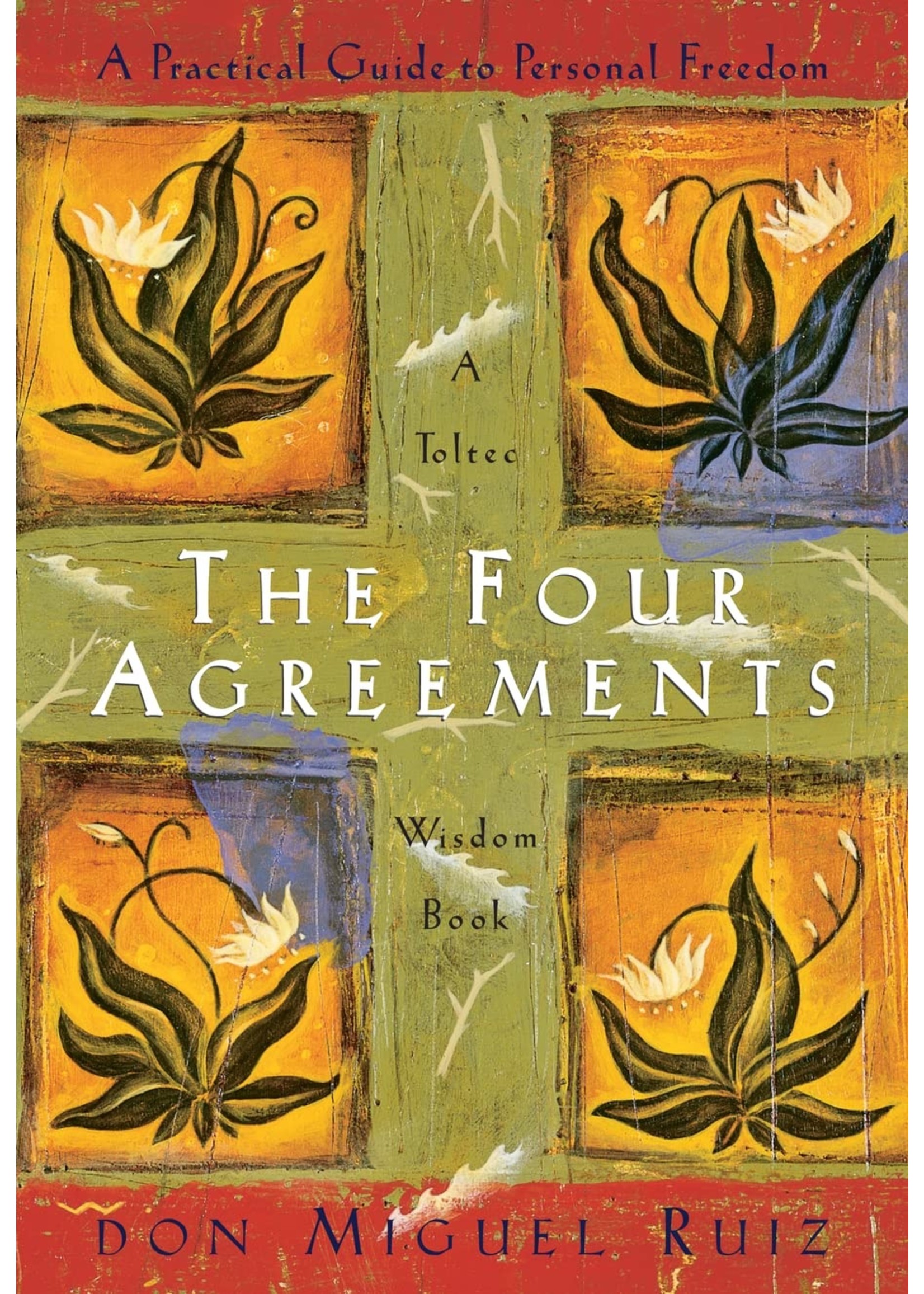 The Four Agreements: A Practical Guide to Personal Freedom