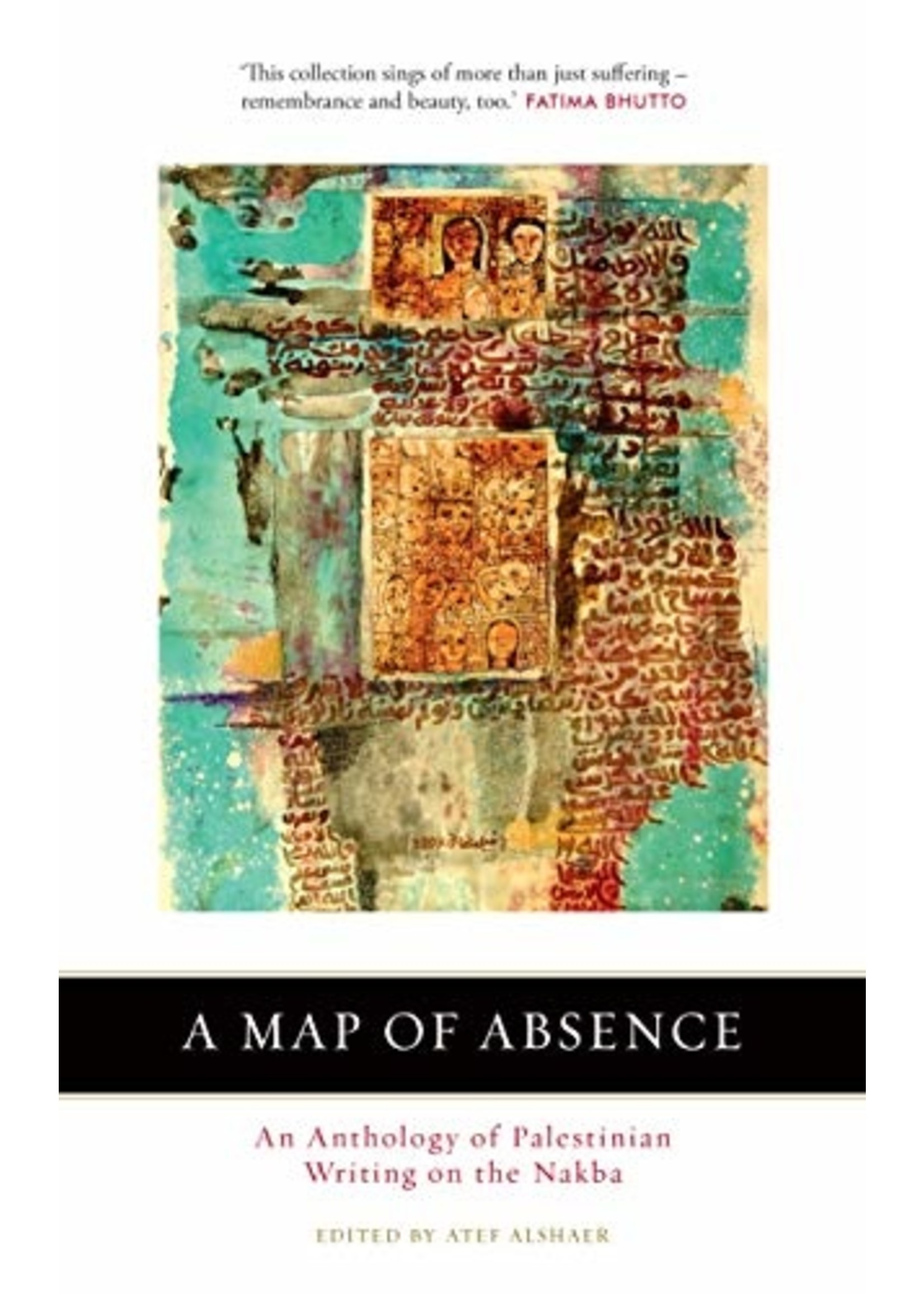 A Map of Absence:  An Anthology of Palestinian Writing on the Nakba