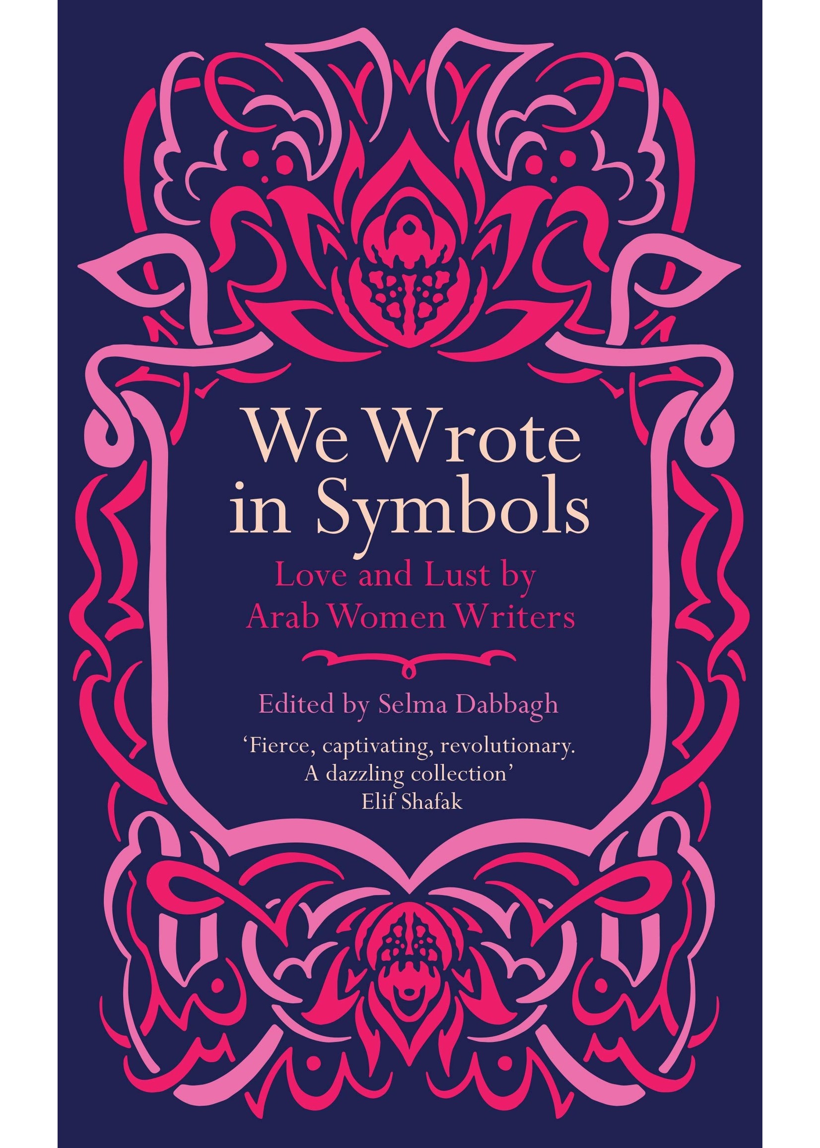 We Wrote in Symbols: Love and Lust By Arab Women Writers