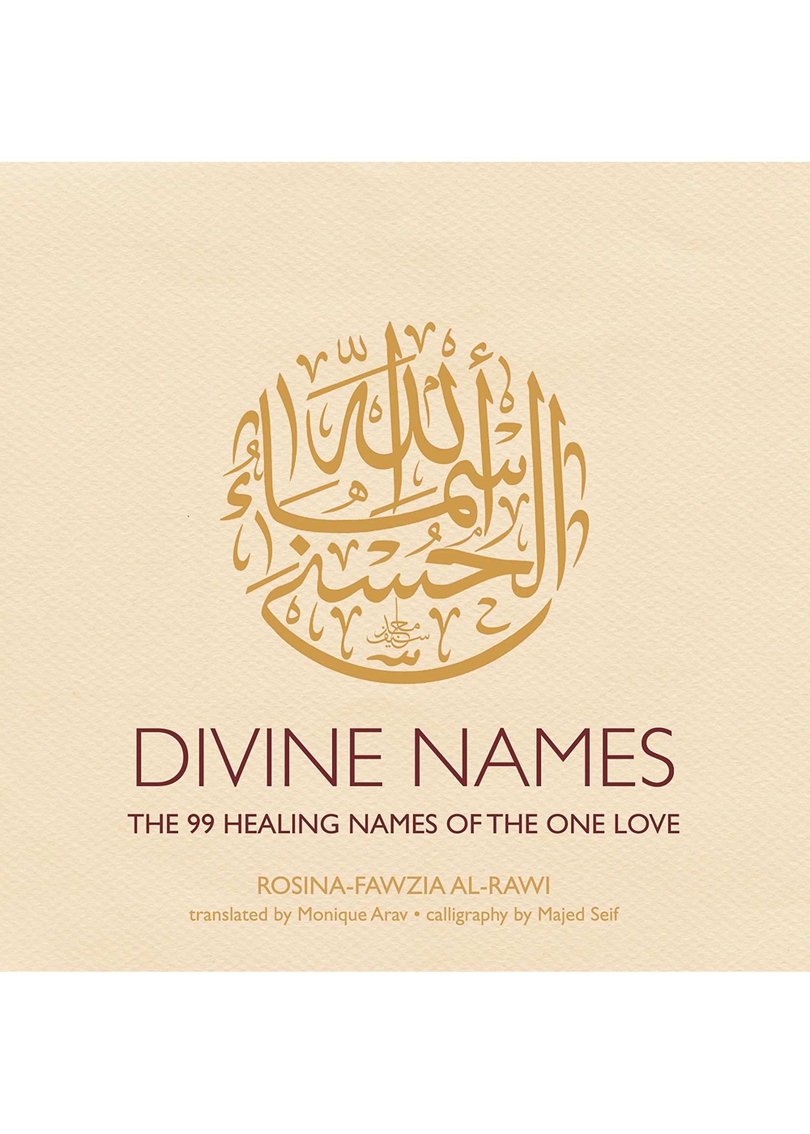 Divine Names: The 99 Healing Names Of the One Love