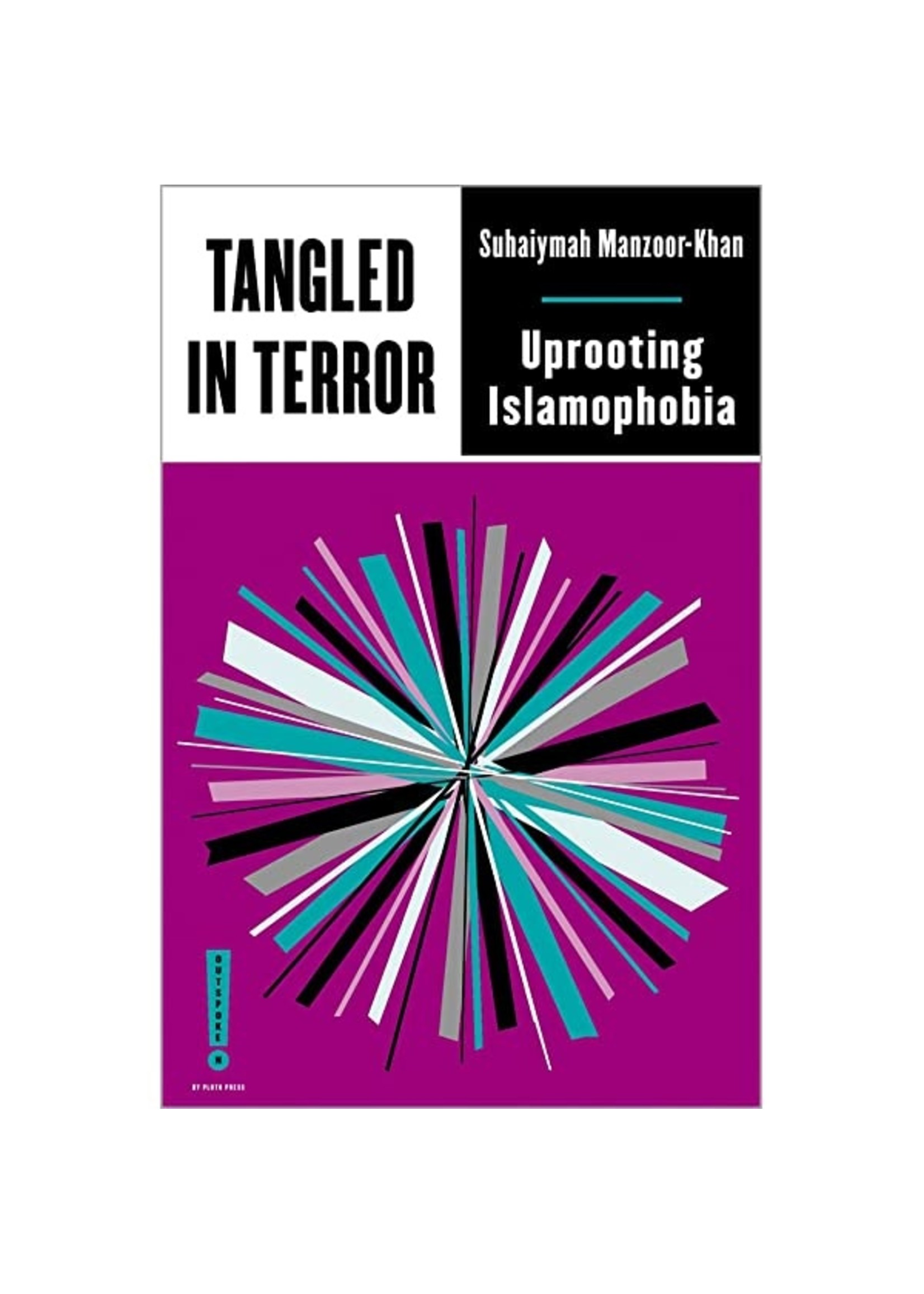 Tangled in Terror: Uprooting Islamophobia