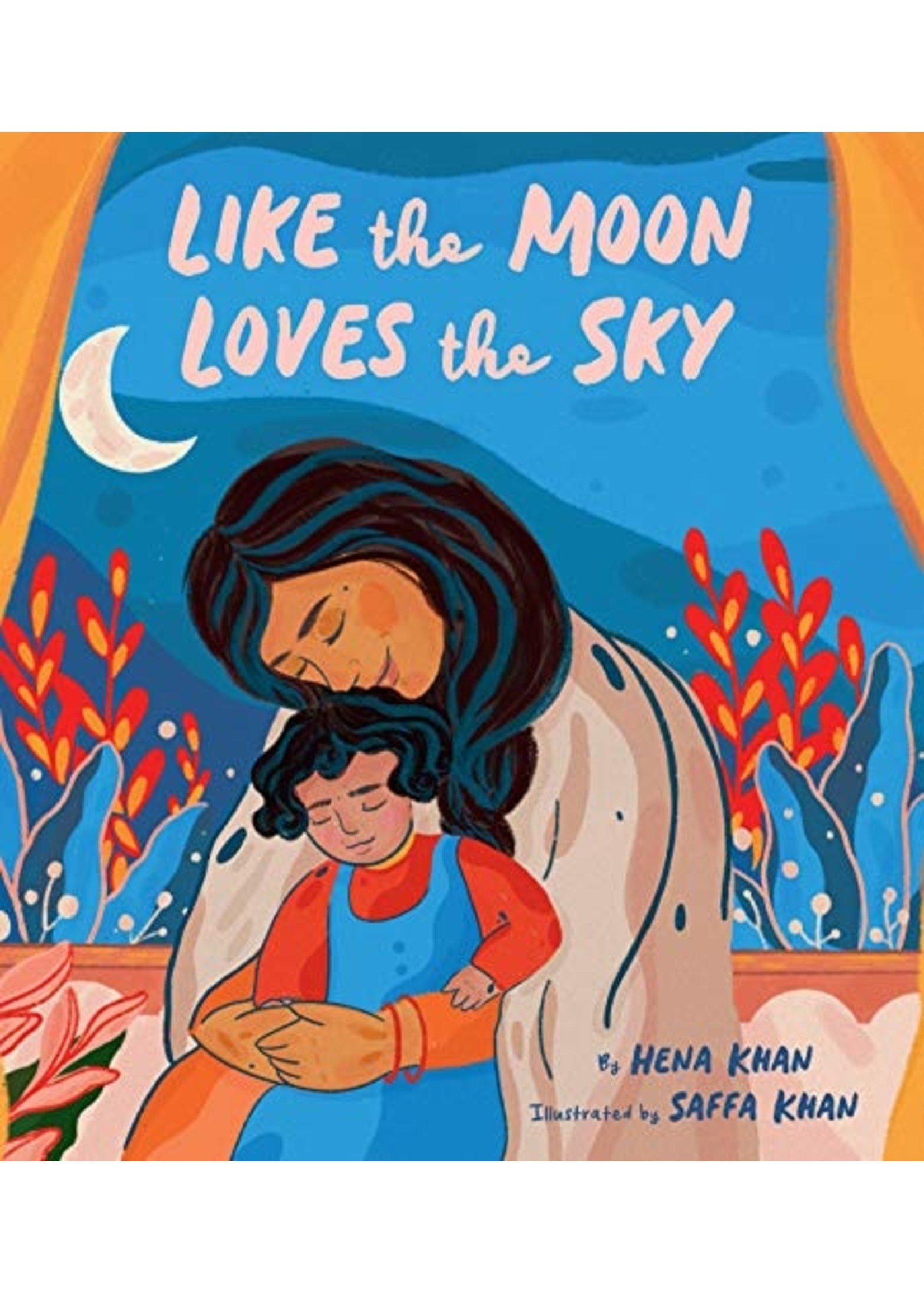Like the Moon Loves the Sky- Hardcover