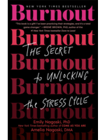 Burnout: The Secret to Unlocking the Stress Cycle