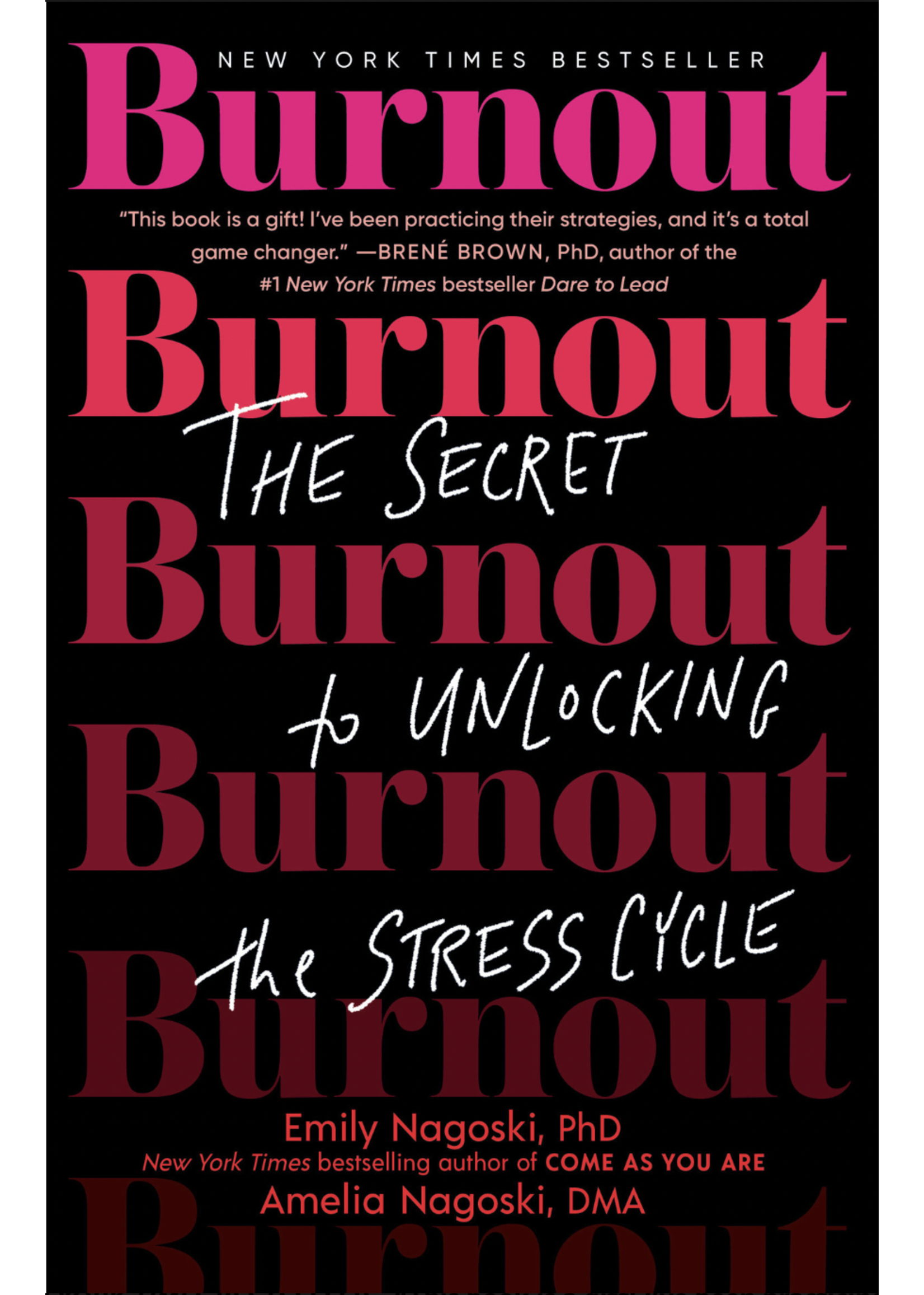 Burnout: The Secret to Unlocking the Stress Cycle