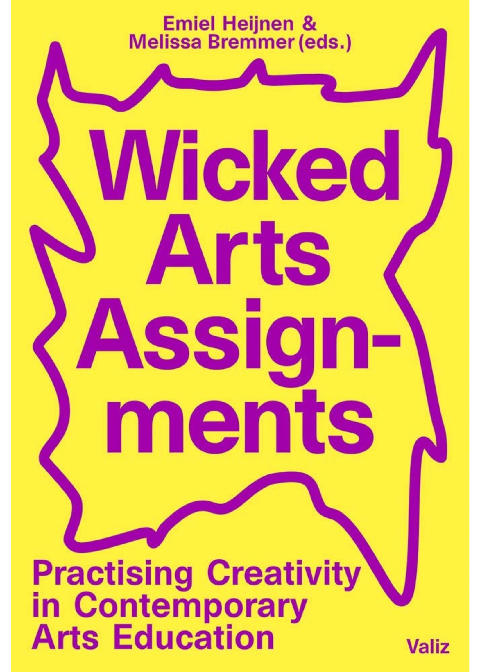 Wicked Arts Assignments: Practising Creativity in Contemporary Arts Education