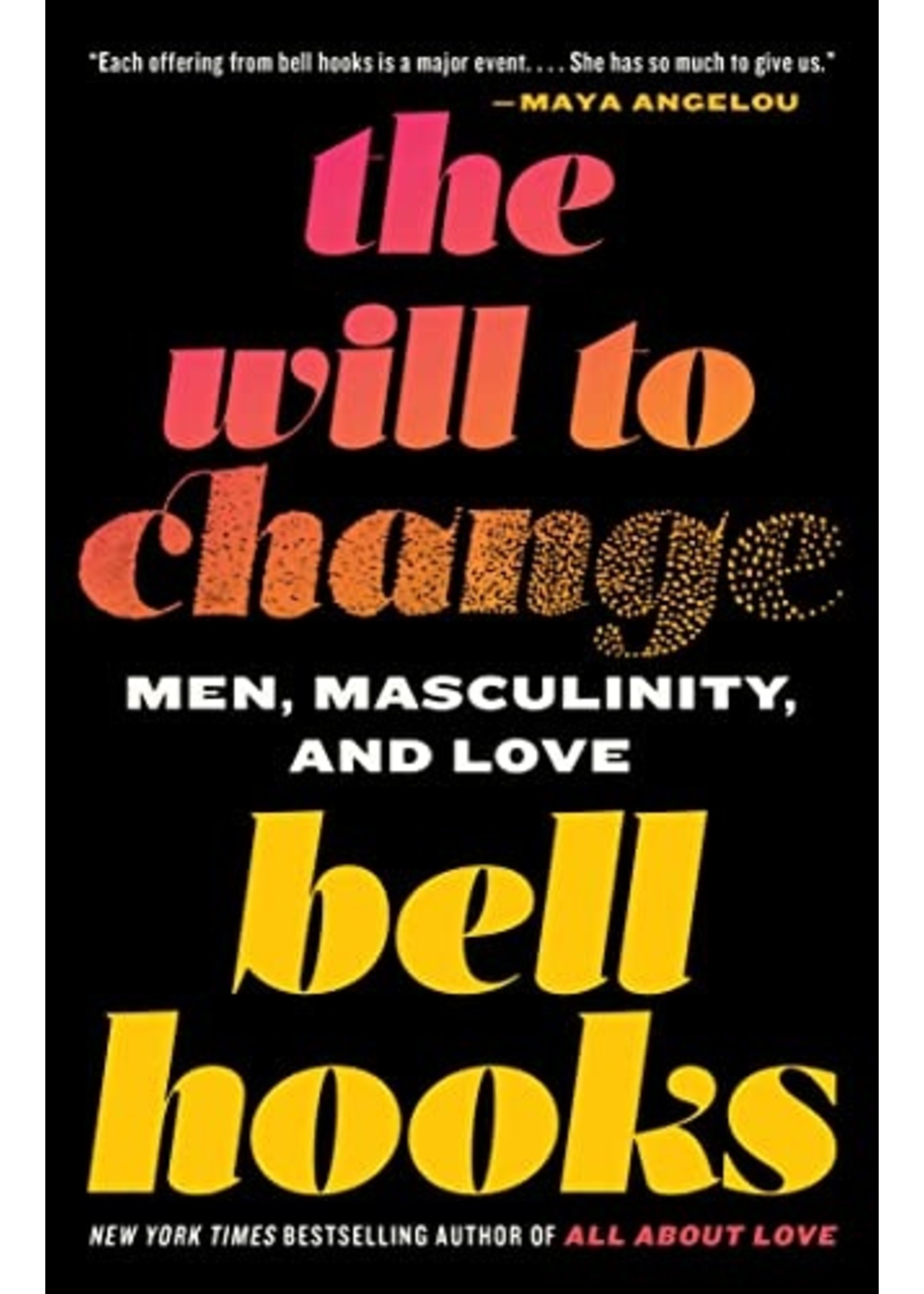 The Will to Change: Men, Masculinity, and Love