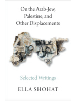 On the Arab-Jew, Palestine and Other Displacements