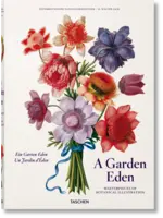 A Garden Eden: Masterpieces of Botanical Illustration - Taschen