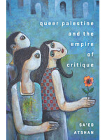 Queer Palestine and the Empire of Critique