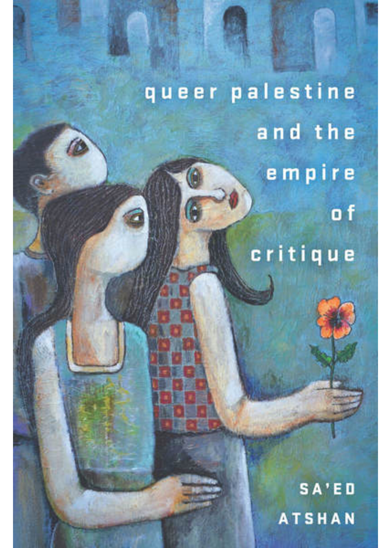 Queer Palestine and the Empire of Critique