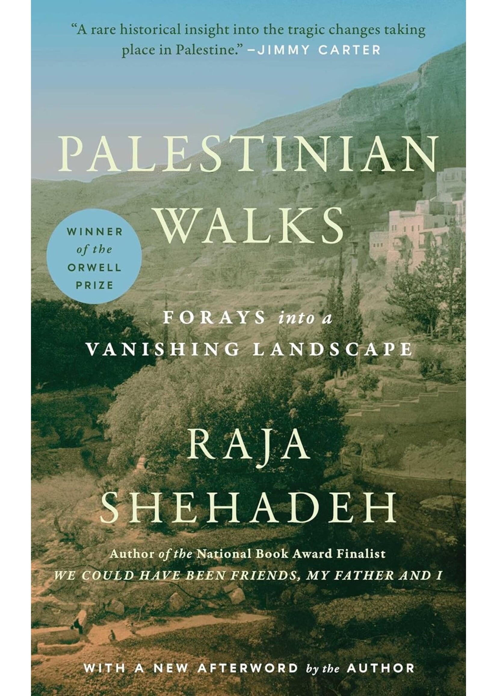 Palestinian Walks: Forays into a Vanishing Landscape