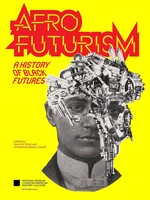 Afrofuturism: A History of Black Futures (Paperback)