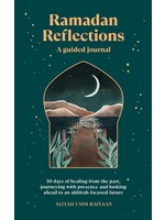 Ramadan Reflections: A Guided Journal