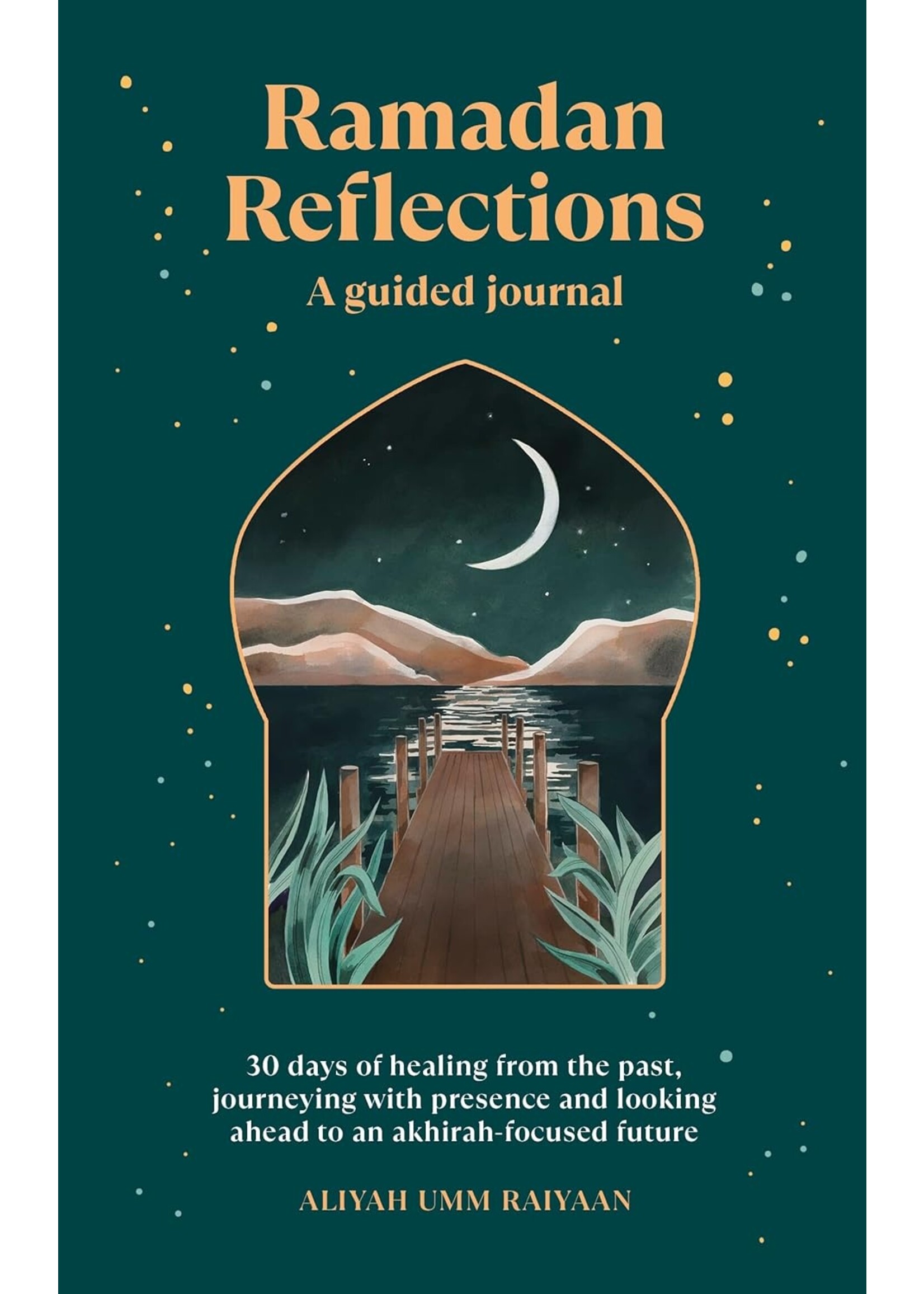 Ramadan Reflections: A Guided Journal