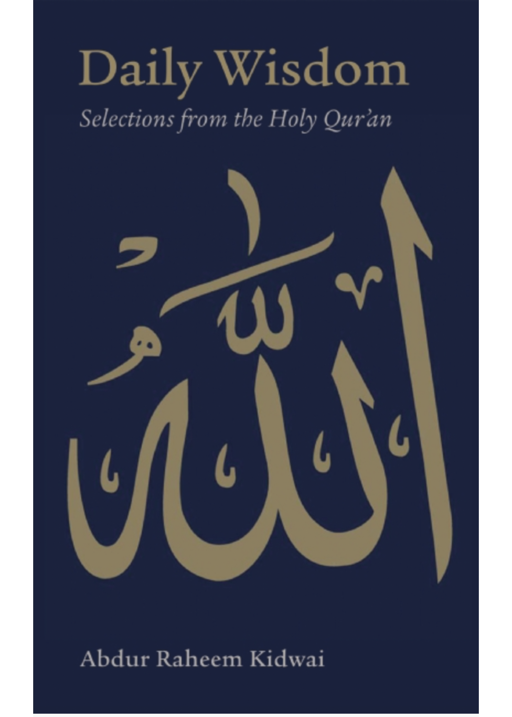 Daily Wisdom: Selections from the Holy Qur'an: Selections from the Holy Qur'an
