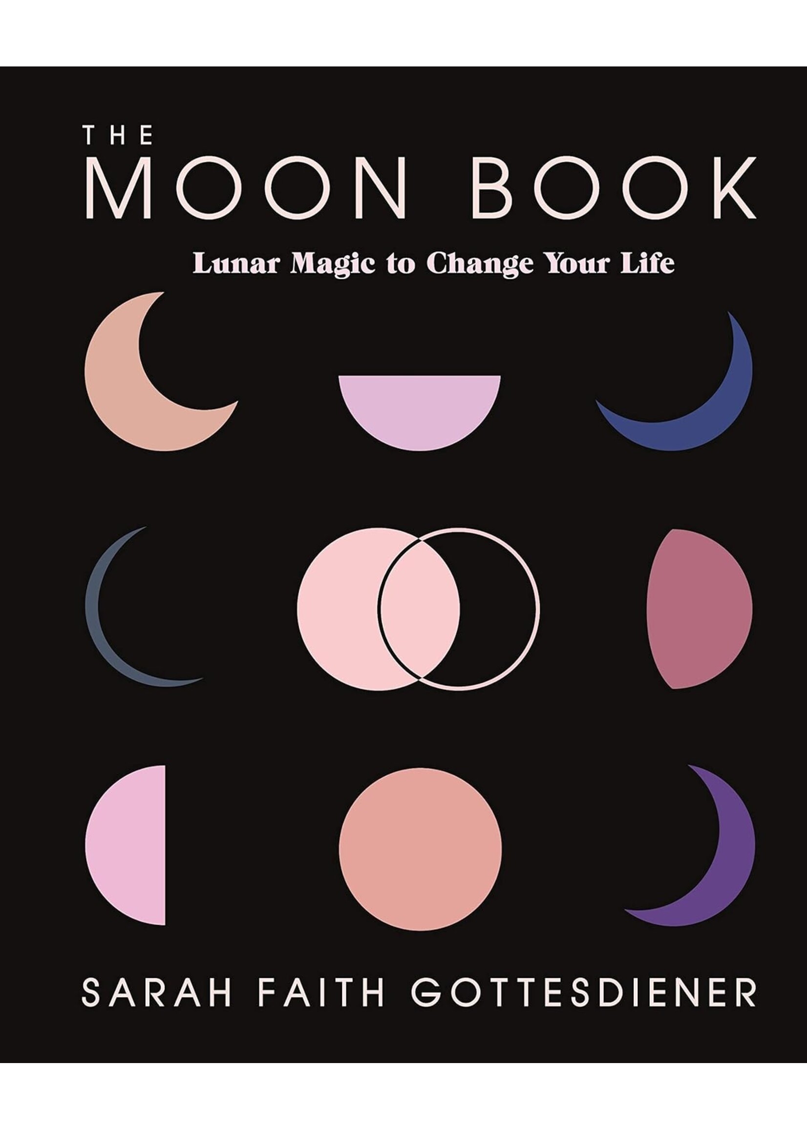 The Moon Book: Lunar Magic to Change Your Life