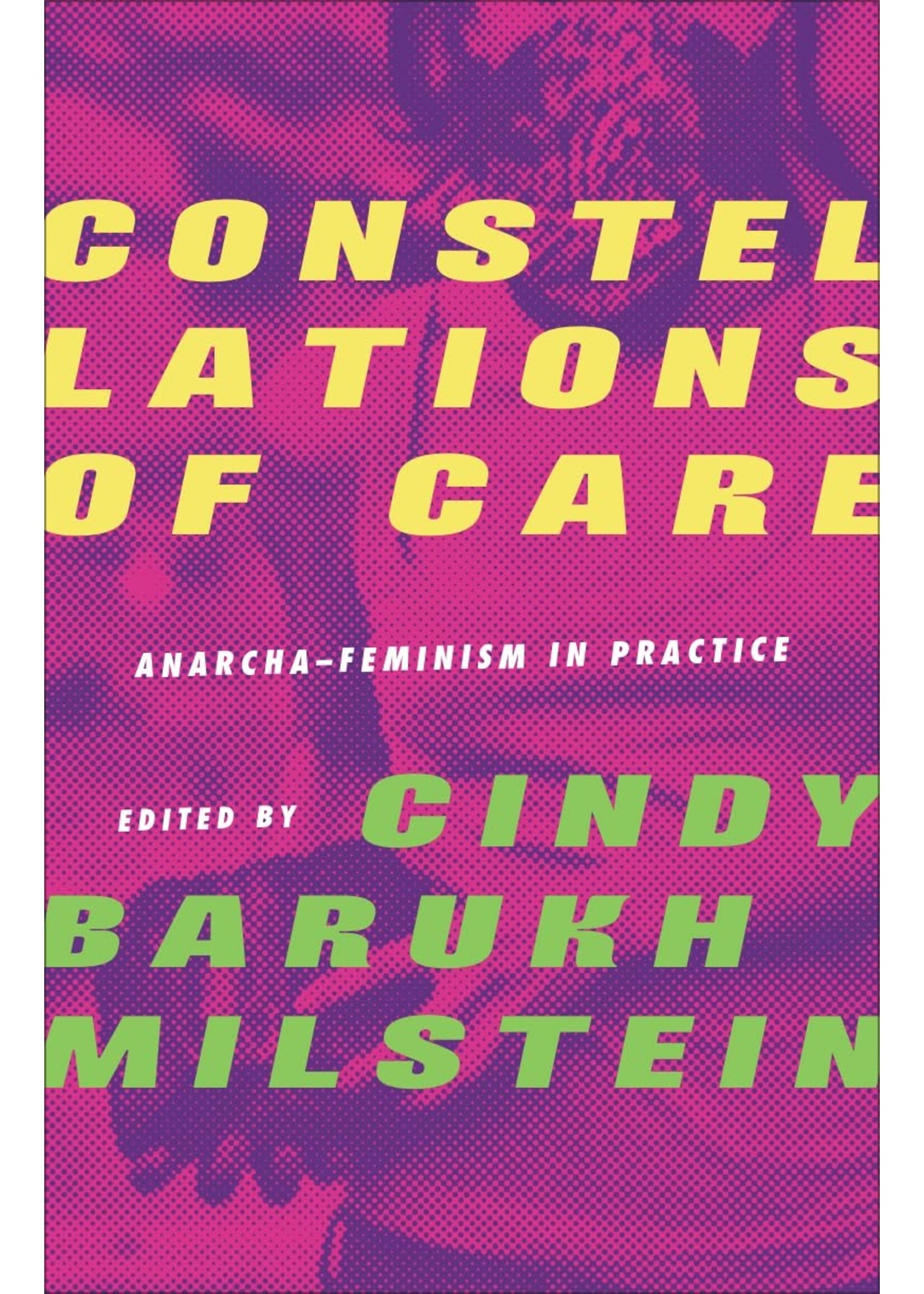 Constellations of Care: Anarcha-Feminism in Practice