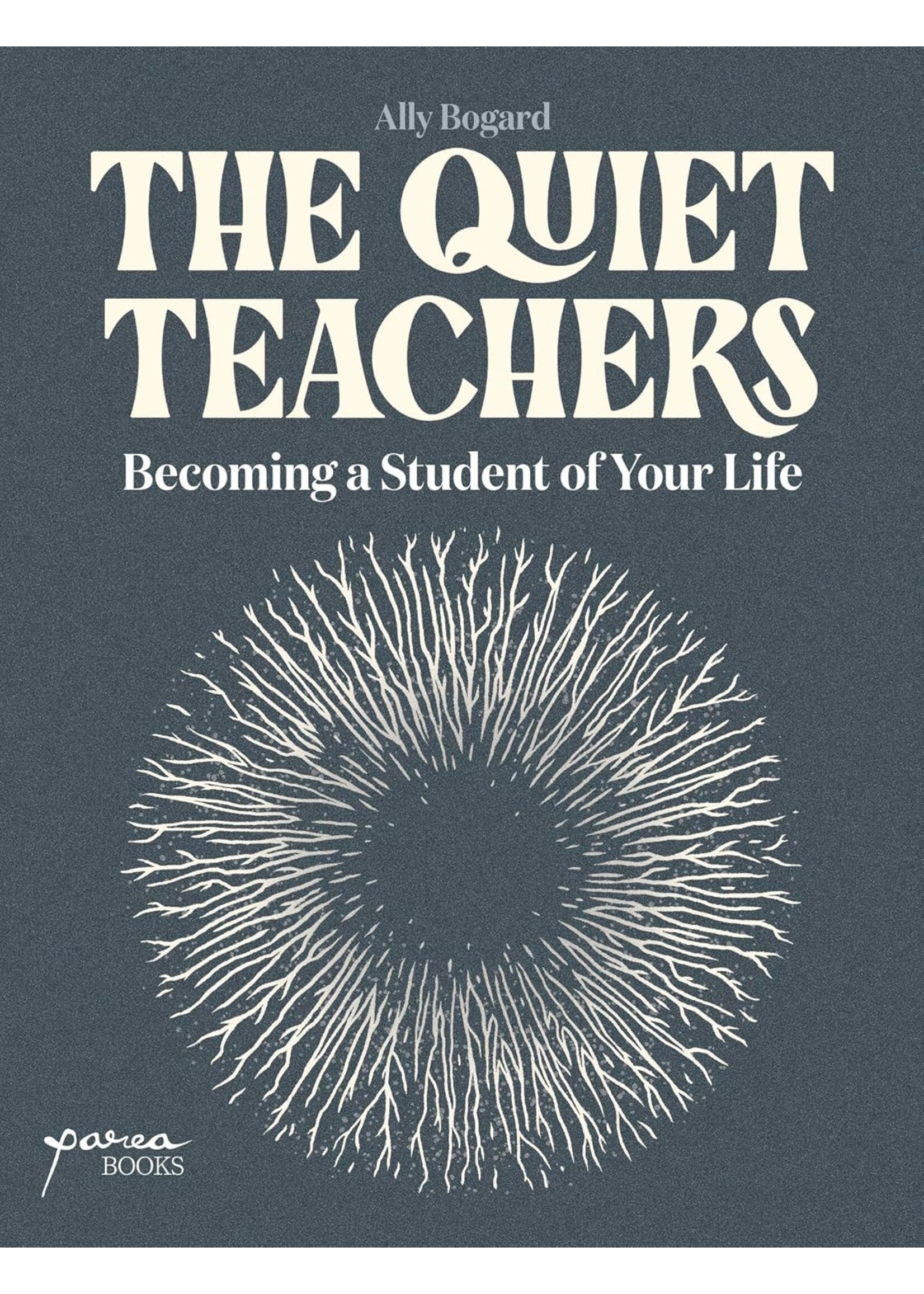 The Quiet Teachers: Becoming a Student of Your Life