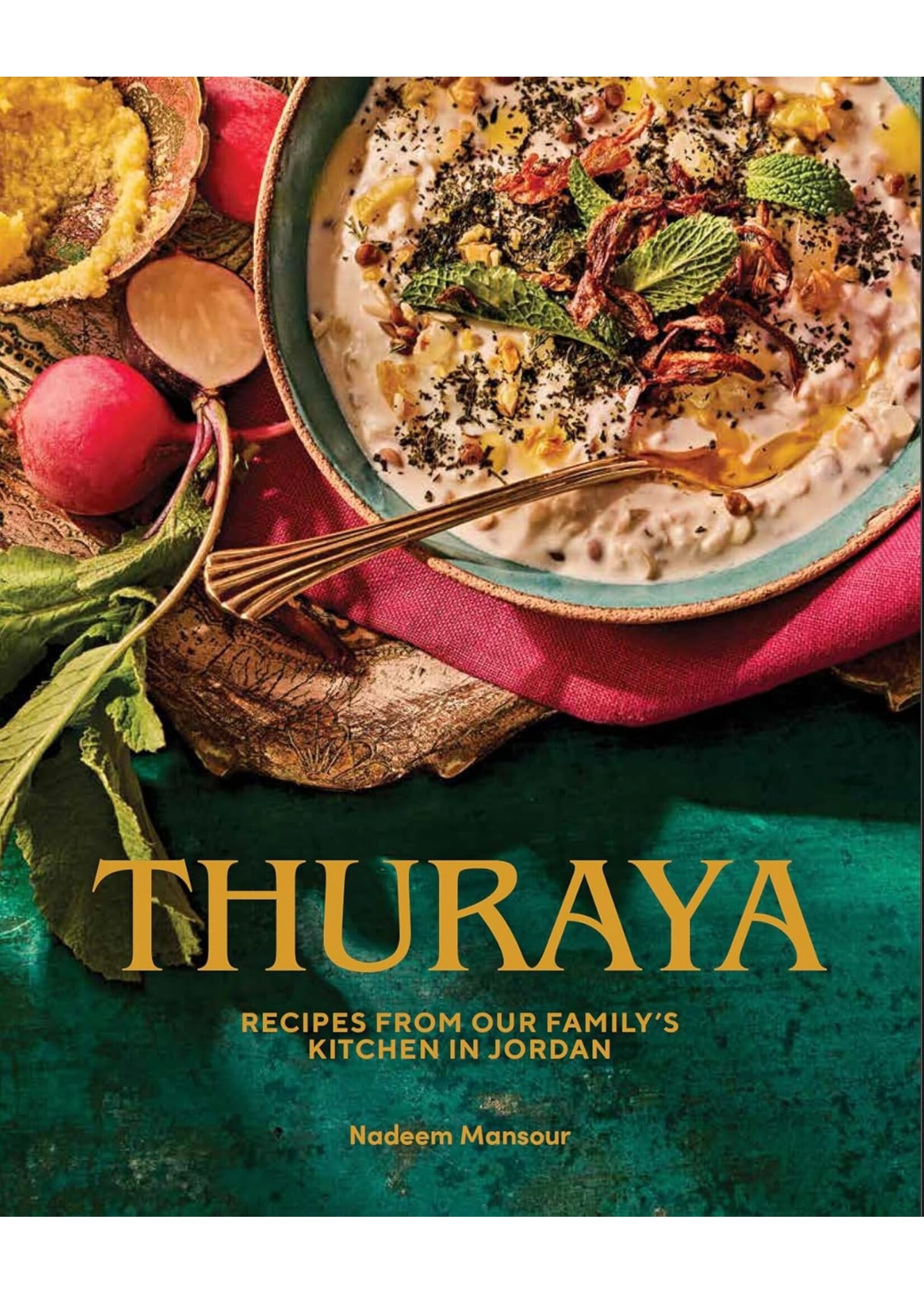 Thuraya: Recipes From Our Family's Kitchen in Jordan.