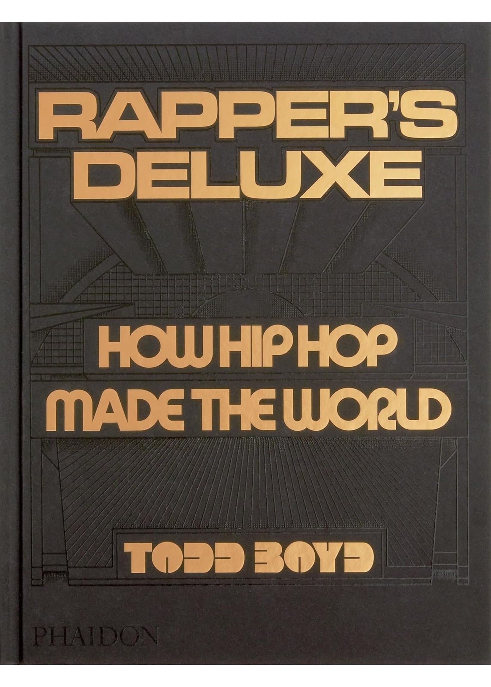 Rapper's Deluxe: How Hip Hop Made The World