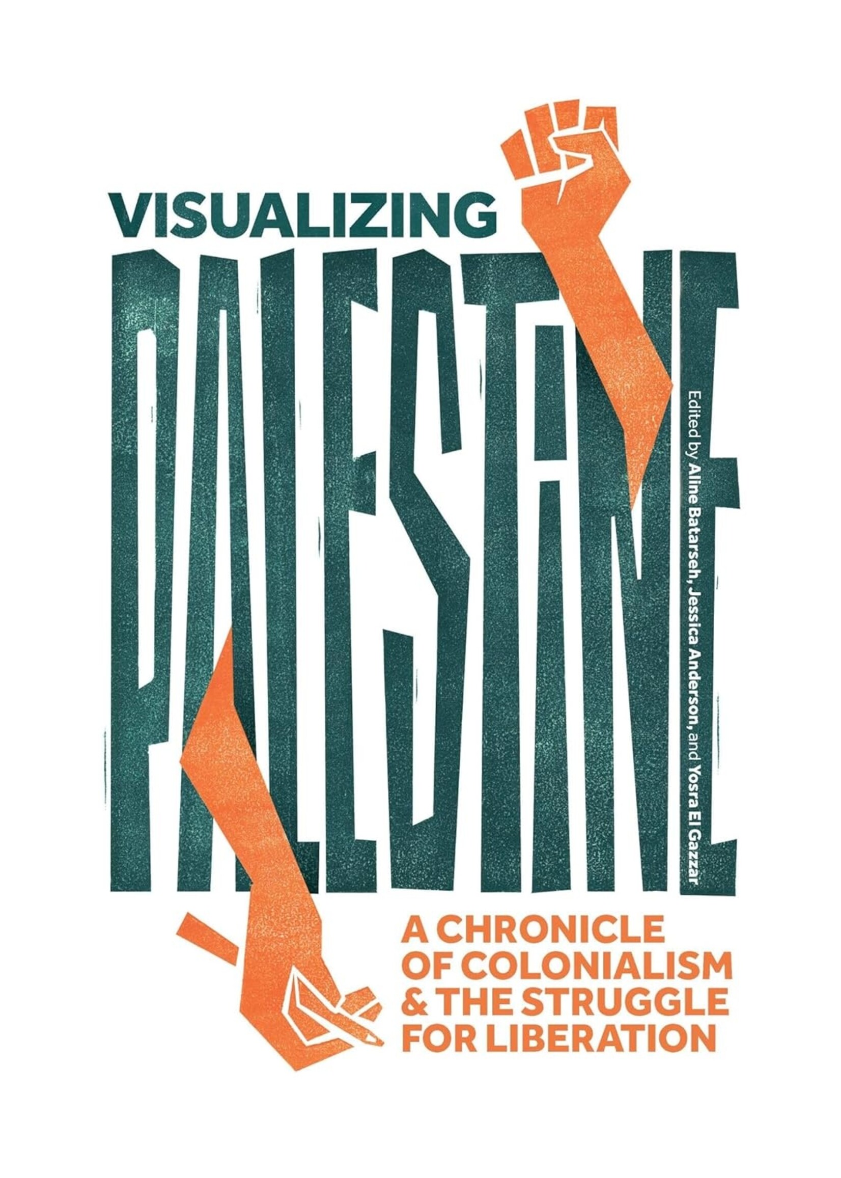 Visualizing Palestine: A Chronicle of Colonialism and the Struggle for Liberation