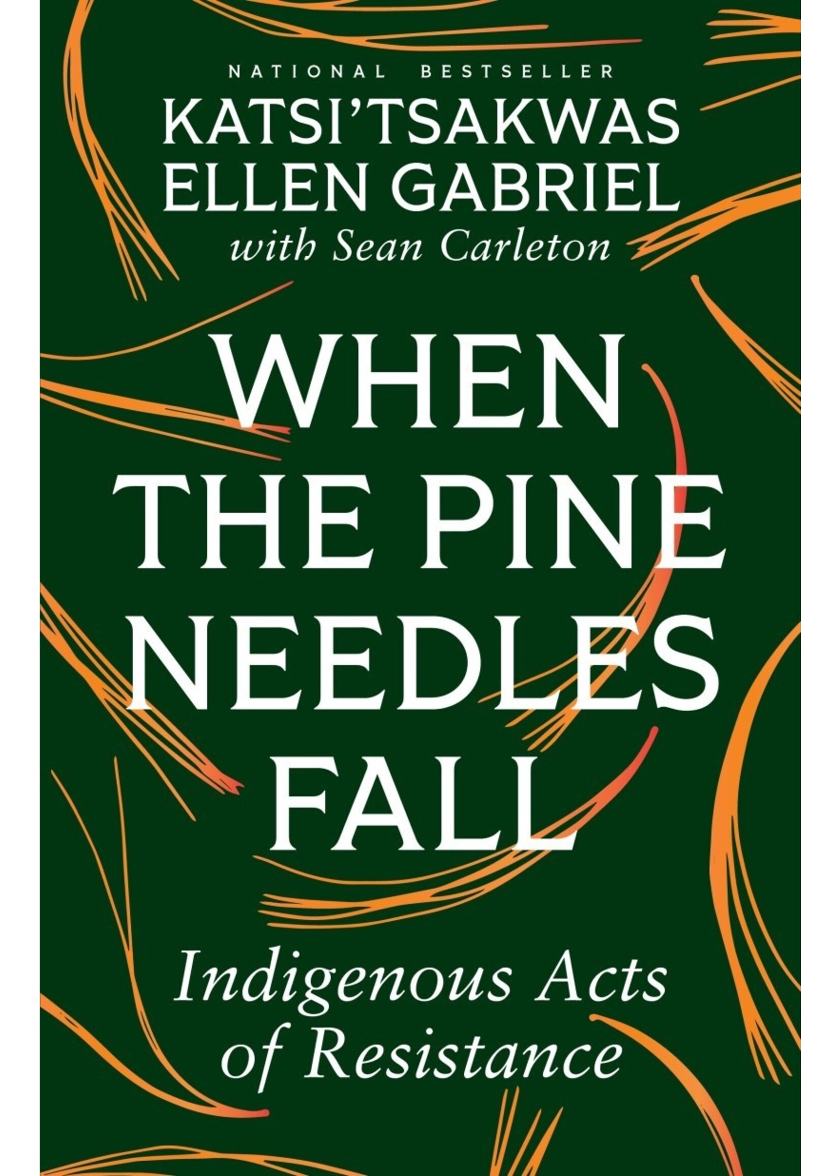 When the Pine Needles Fall: Indigenous Acts of Resistance