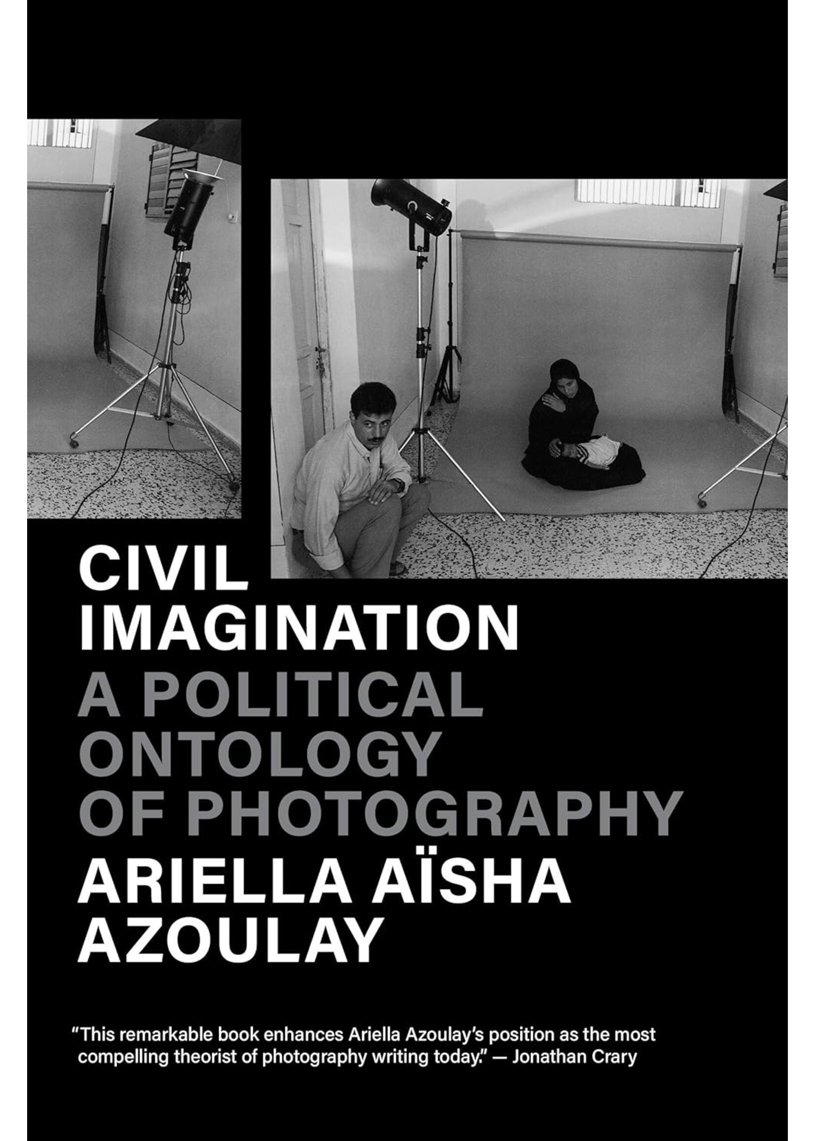 Civil Imagination: A Political Ontology of Photography