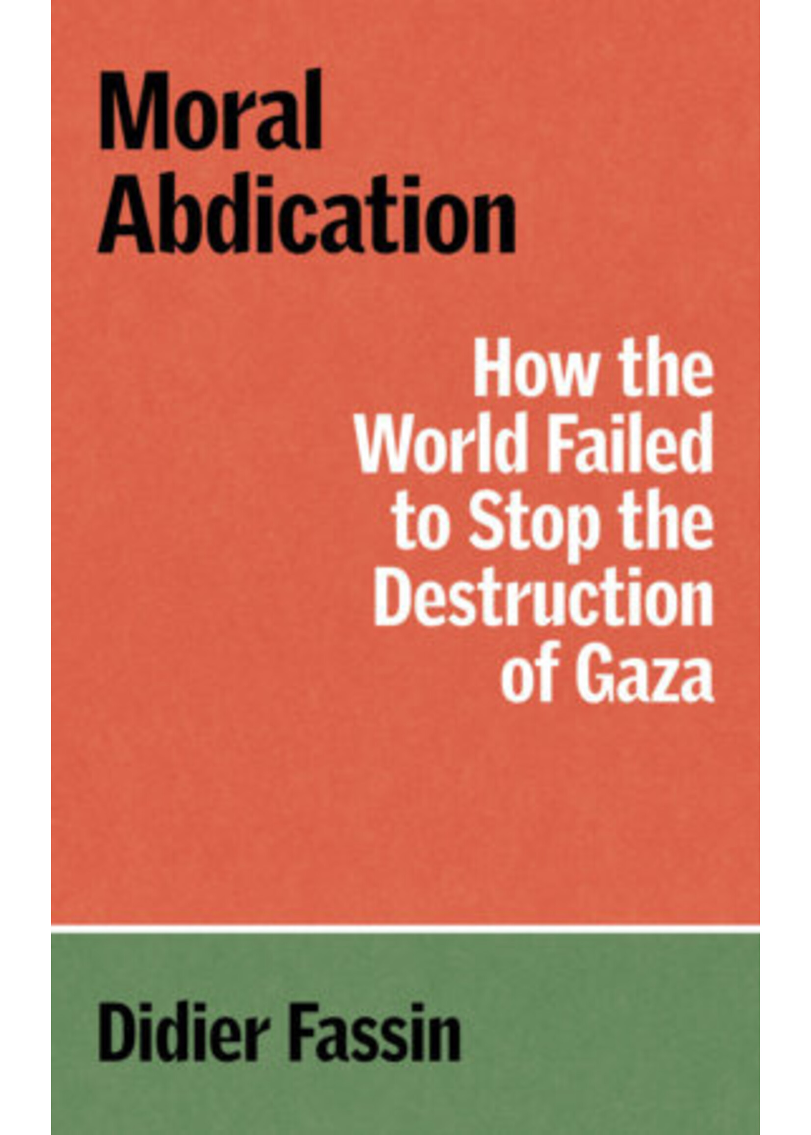 Moral Abdication: How the World Failed to Stop the Destruction of Gaza