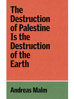The Destruction of Palestine Is The Destruction of the Earth