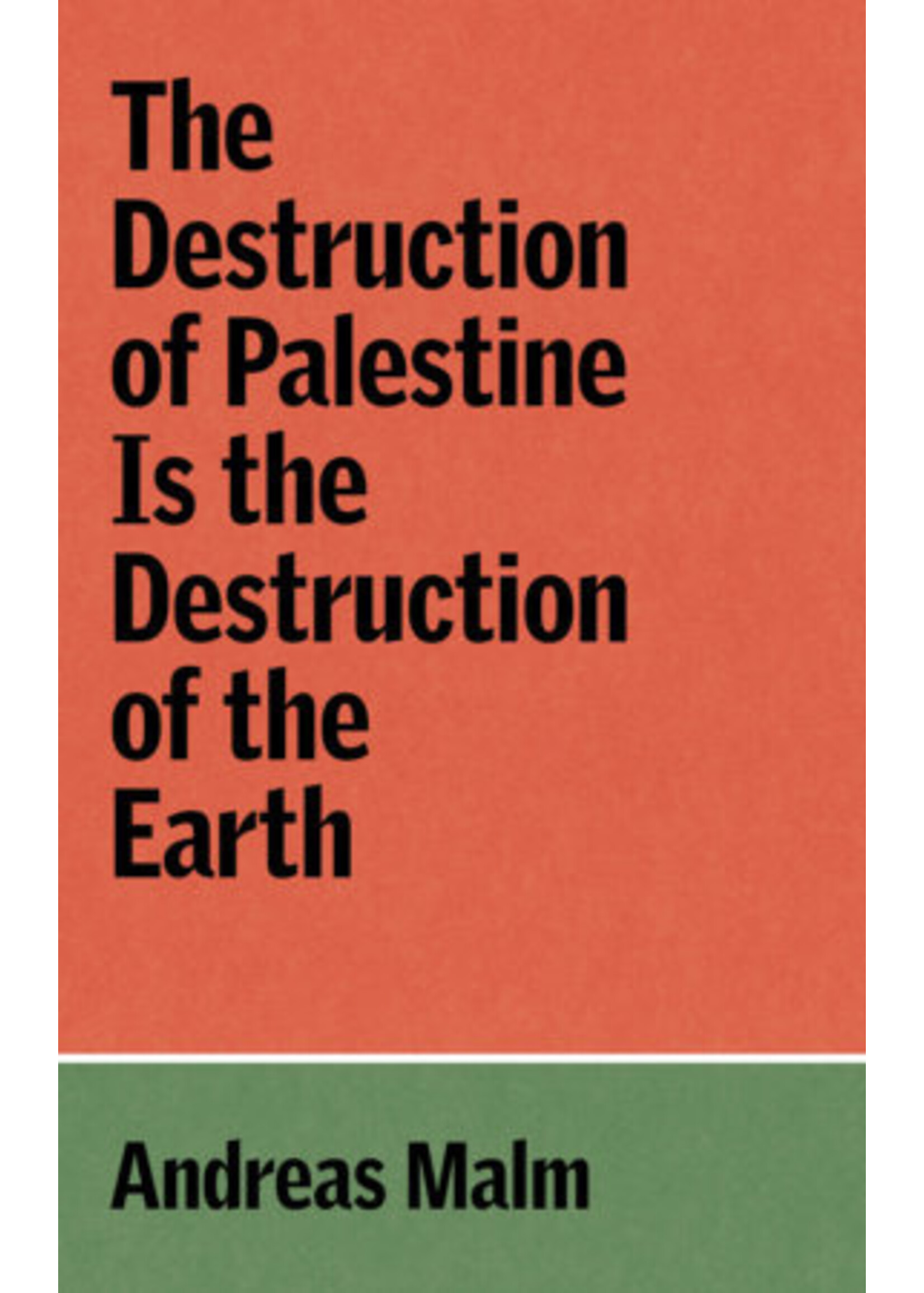 The Destruction of Palestine Is The Destruction of the Earth