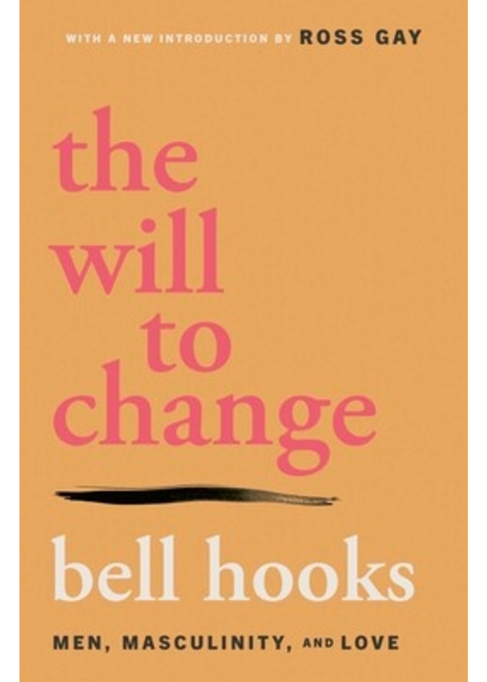 The Will to Change: Men, Masculinity, and Love