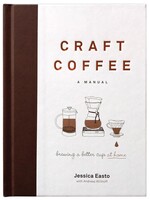 Craft Coffee: A Manual