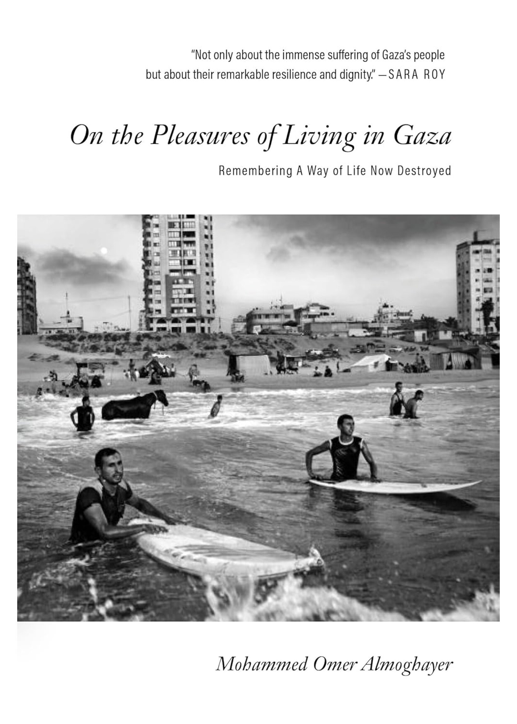 On the Pleasures of Living in Gaza: Remembering A Way of Life Now Destroyed