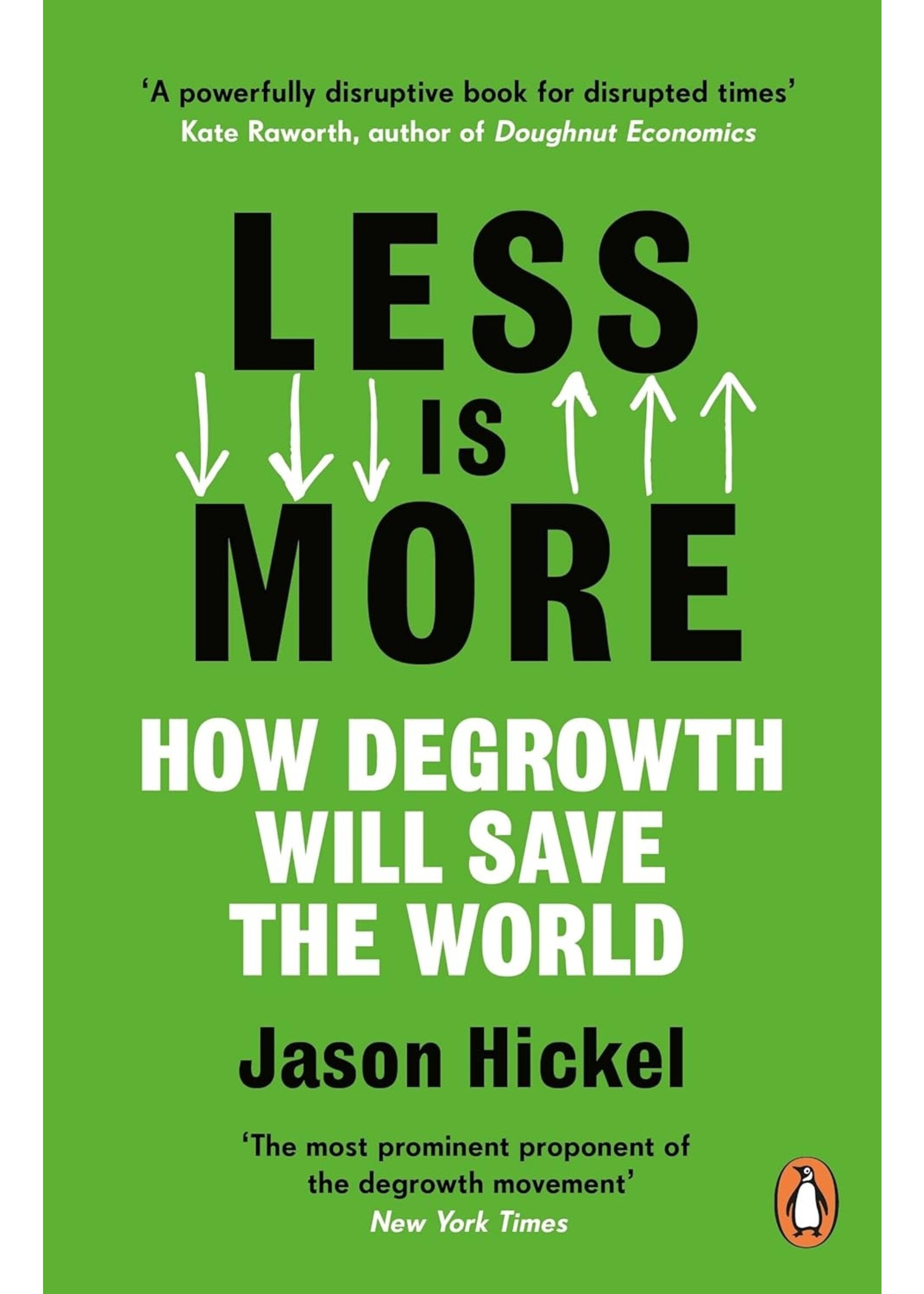 Less is More: How Degrowth Will Save the World
